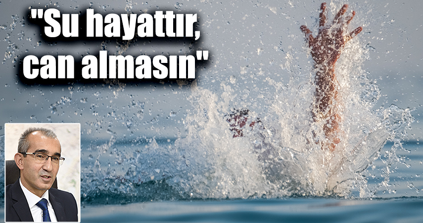 DSİ’den su yapılarında boğulma uyarısı