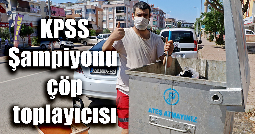 Çöp toplayarak KPSS’de Türkiye 25’incisi oldu, şimdi hedefi Hukuk Fakültesi