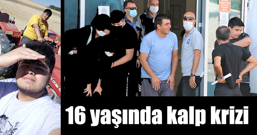 Ders dinlerken fenalaşan lise öğrencisi hayatını kaybetti