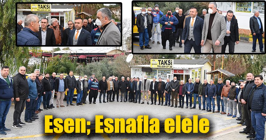 Esen: Esnafımızı yalnız bırakmayacağız