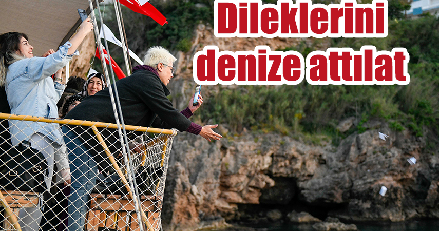 Dilekler Akdeniz’le buluştu